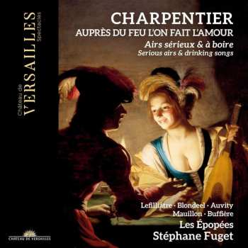 Album Marc Antoine Charpentier: Airs Serieux & A Boire