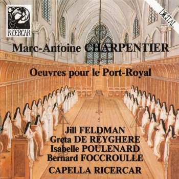 Album Marc Antoine Charpentier: Oeuvres Pour Le Port Royal