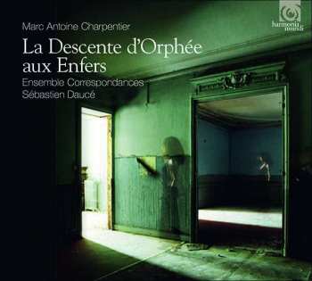 Marc Antoine Charpentier: La Descente D'Orphée Aux Enfers