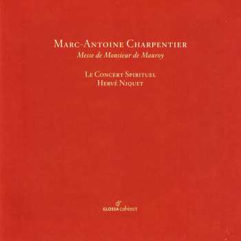 CD Marc Antoine Charpentier: Messe de Monsieur de Mauroy 122886