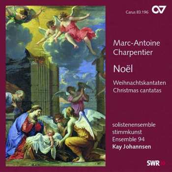 Marc Antoine Charpentier: Noel - Weihnachtskantaten