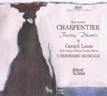 Album Marc Antoine Charpentier: Tristes Déserts