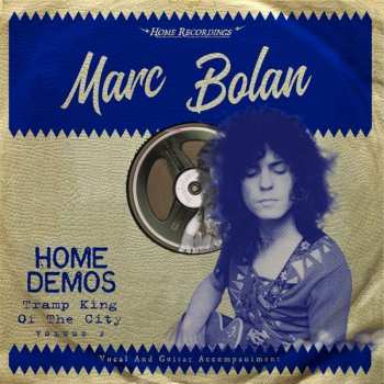 Album Marc Bolan: Home Demos: Tramp King Of The City Volume 2