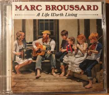 CD Marc Broussard: A Life Worth Living 421962