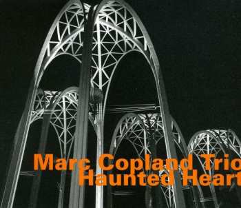 Album Marc Copland Trio: Haunted Heart & Other Ballads