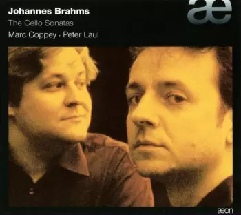 Johannes Brahms - The Cello Sonatas