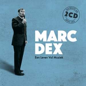 Album Marc Dex: Een Leven Vol Muziek