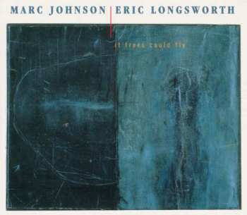 Marc Johnson: If Trees Could Fly