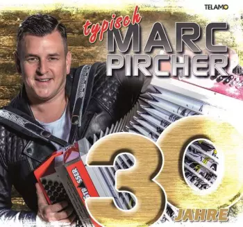 30 Jahre: Typisch Marc Pircher