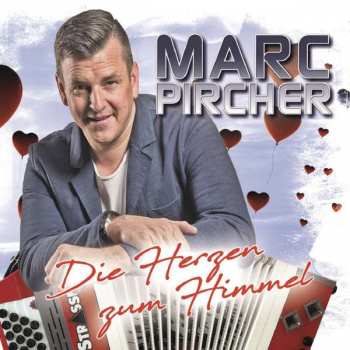 Album Marc Pircher: Die Herzen Zum Himmel