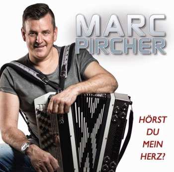 Album Marc Pircher: Hörst Du Mein Herz?