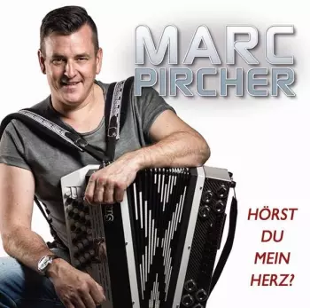 Marc Pircher: Hörst Du Mein Herz?