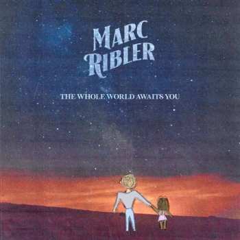 LP Marc Ribler: The Whole World Awaits You 73224