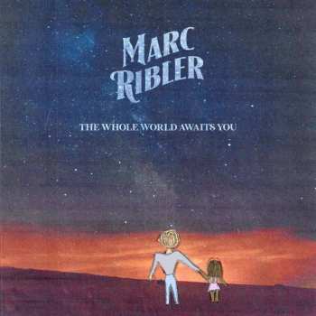 Album Marc Ribler: The Whole World Awaits You