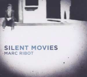 CD Marc Ribot: Silent Movies 93869