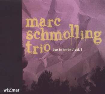 Album Marc Schmolling Trio: Live In Berlin / Vol.1