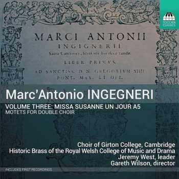 Marco Antonio Ingegneri: Volume Three: Missa Susanne Un Jour A5