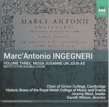 CD Marco Antonio Ingegneri: Volume Three: Missa Susanne Un Jour A5 451730