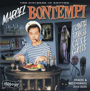 Marcel Bontempi: Crawfish Troubles Cats & Ghosts - Demos & Recordings 2015-2020
