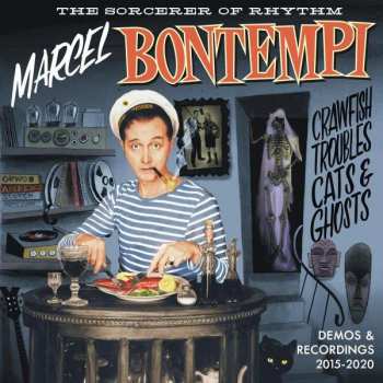 CD Marcel Bontempi: Crawfish Troubles Cats & Ghosts - Demos & Recordings 2015-2020 399870