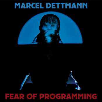 Album Marcel Dettmann: Fear Of Programming