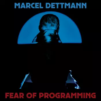 Marcel Dettmann: Fear Of Programming