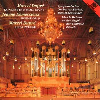 Album Marcel Dupré: Dupré - Konzert In E-Moll Op. 31, Demessieux - Poème Op. 9, Dupré - Orgelwerke