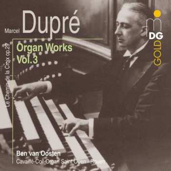 Marcel Dupré: Organ Works Vol. 3