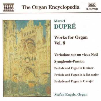 Marcel Dupré: Works For Organ Vol. 8