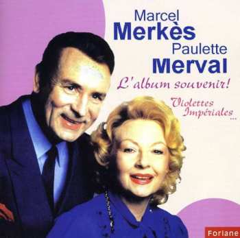 Album Marcel MerkÉs Et Paulette Merval: L'album Souvenir !