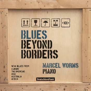 Album Marcel Worms: Blues Beyond Borders