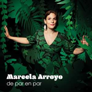 Marcela Arroyo: De Par En Par