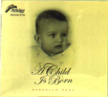 Album Marcello Rosa: A Child Is Born
