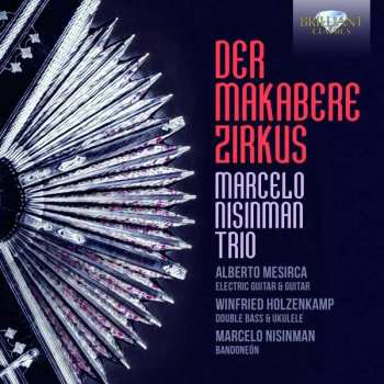 Album Marcelo Nisinman: Marcelo Nisinman Trio - Der Makabere Zirkus