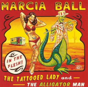 Album Marcia Ball: The Tattooed Lady And The Alligator Man