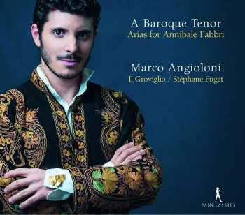 Album Marco Angioloni: Marco Angioloni - Arias For Annibale Fabbri