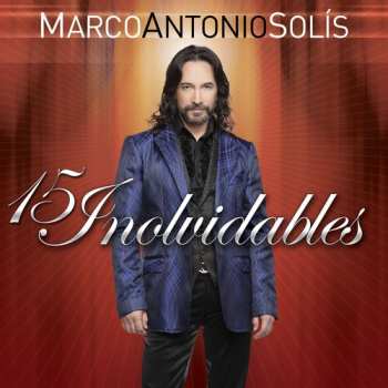 Album Marco Antonio Solís: 15 Inolvidables Vol. 2