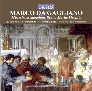 Album Marco Da Gagliano: Missa In Assumptione Beatæ Mariæ Virginis