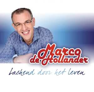 CD Marco De Hollander: Lachend Door Het Leven 469085