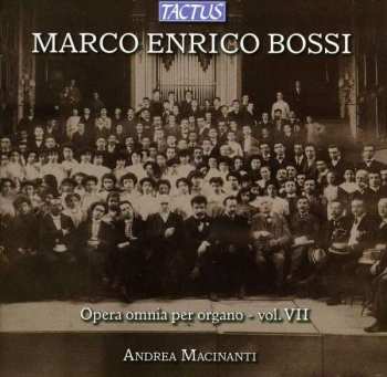 CD Marco Enrico Bossi: Opera Omnia Per Organo - Vol. VII 381167