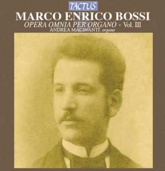 Album Marco Enrico Bossi: Orgelwerke Vol.3