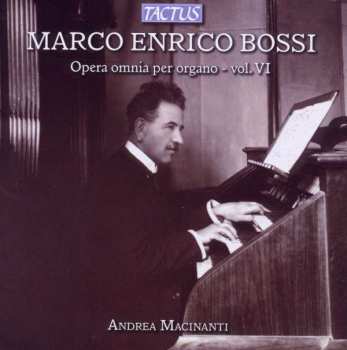 Album Marco Enrico Bossi: Orgelwerke Vol.6