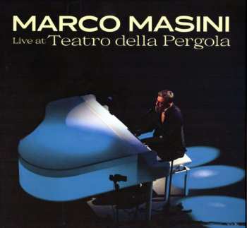Marco Masini: Live at Teatro della Pergola 