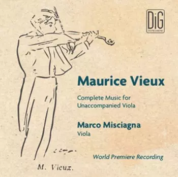 Marco Misciagna: Maurice Vieux Complete Music for Unaccompanied Viola