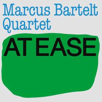 CD Marcus Bartelt Quartet: At Ease 482546