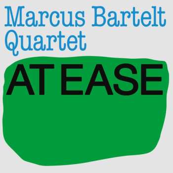 Album Marcus Bartelt Quartet: At Ease