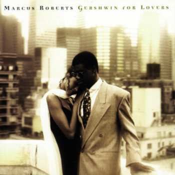 Album Marcus Roberts: Gershwin For Lovers