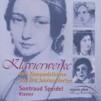 Sontraud Speidel - Klavierwerke Von Komponistinnen Aus Drei Jahrhunderten