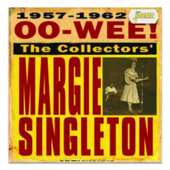 Album Margie Singleton: Oo-Wee! The Collectors' Margie Singleton
