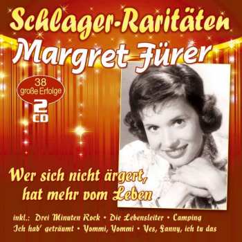 Album Margret Fürer: Wer Sich Nicht ärgert, Hat Mehr Vom Leben